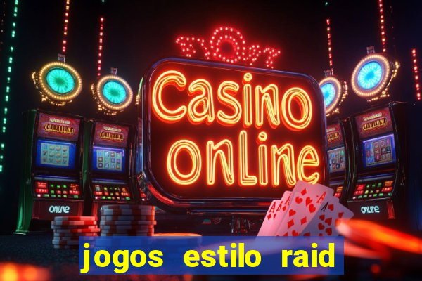 jogos estilo raid shadow legends